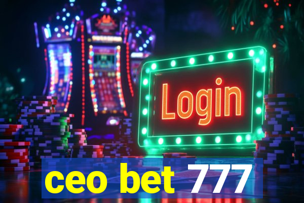 ceo bet 777